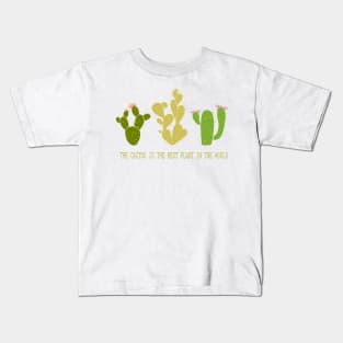 The cactus is the best plant in the world. Kids T-Shirt